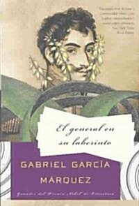 El General En Su Laberinto / The General in His Labyrinth = The General in His Labyrinth (Paperback)
