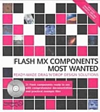 Flash MX Components Most Wanted: Ready Made Drag n Drop Design Solutions (Paperback, Softcover Repri)