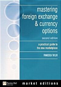 mastering foreign exchange & currency options : a practical guide to the new marketplace (Paperback, 2 ed)