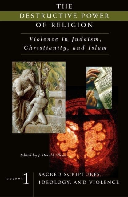 The Destructive Power of Religion: Violence in Judaism, Christianity, and Islam [4 Volumes] (Hardcover)
