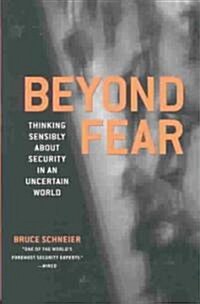 Beyond Fear: Thinking Sensibly about Security in an Uncertain World (Hardcover, 2003. Corr. 2nd)