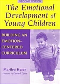 The Emotional Development of Young Children: Building an Emotion-Centered Curriculum (Paperback, 2)