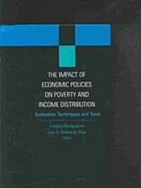 The Impact of Economic Policies on Poverty and Income Distribution: Evaluation Techniques and Tools (Hardcover)