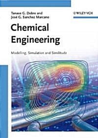 Chemical Engineering: Modeling, Simulation and Similitude (Hardcover)