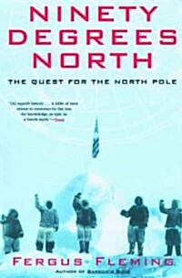 Ninety Degrees North: The Quest for the North Pole (Paperback)