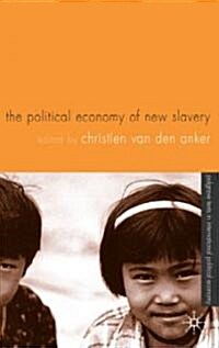 The Political Economy of New Slavery (Paperback)