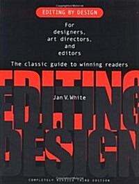 Editing by Design: For Designers, Art Directors, and Editors: The Classic Guide to Winning Readers (Paperback, 3, Revised)