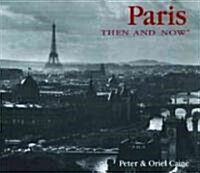 Paris Then & Now (Hardcover)