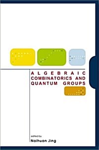 Algebraic Combinatorics and Quantum Groups (Hardcover)
