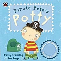 Pirate Petes Potty : A Noisy Sound Book (Board Book)