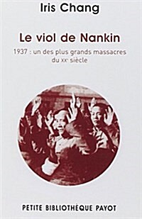 Le viol de Nankin : 1937 : un des plus grand massacres du XXe siecle (Mass Market Paperback)