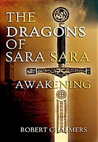 The Dragons of Sara Sara - Awakening (Hardcover)