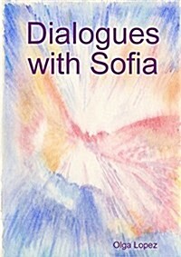 Dialogues with Sofia (Paperback)