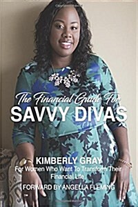 The Financial Guide for Savvy Divas: For Women Who Want to Transform Their Financial Life. (Paperback)
