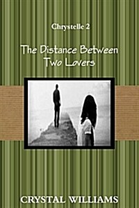 The Distance Between Two Lovers, Chrystelle 2 (Paperback)