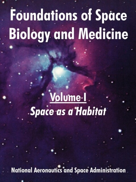 Foundations of Space Biology and Medicine: Volume I (Space as a Habitat) (Paperback)