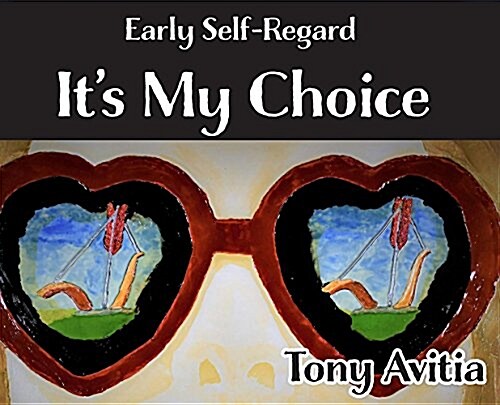 Early Self Regard: Its My Choice (Hardcover)