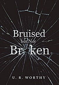 Bruised But Not Broken (Hardcover)