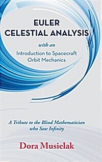 Euler Celestial Analysis: Introduction to Spacecraft Orbit Mechanics (Hardcover)