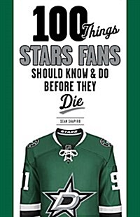 100 Things Stars Fans Should Know & Do Before They Die (Paperback)