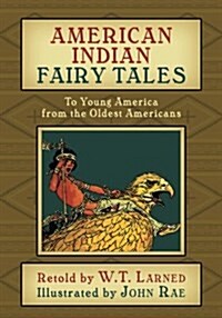 American Indian Fairy Tales: To Young America from the Oldest Americans (Paperback)