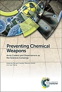 Preventing Chemical Weapons : Arms Control and Disarmament as the Sciences Converge (Hardcover)