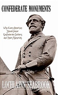 Confederate Monuments: Why Every American Should Honor Confederate Soldiers and Their Memorials (Hardcover)