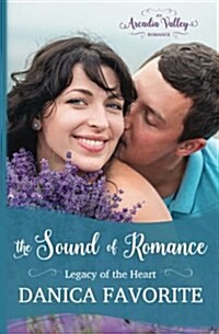The Sound of Romance: Legacy of the Heart Book Two (Paperback)
