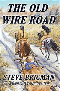 The Old Wire Road (Paperback)