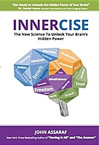 Innercise: The New Science to Unlock Your Brains Hidden Power (Paperback)