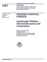 T-Rced-98-273 Western National Forests: Catastrophic Wildfires Threaten Resources and Communities (Paperback)