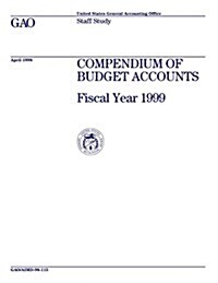 Aimd-98-115 Compendium of Budget Accounts: Fiscal Year 1999 (Paperback)