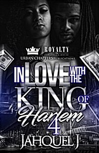 In Love with the King of Harlem 4 (Paperback)