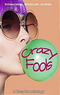 Crazy Fools: A Crazy Ink Anthology (Paperback)