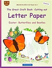 Brockhausen Craft Book Vol. 1 - The Great Craft Book: Cutting Out Letter Paper: Easter: Butterflies and Beetles (Paperback)