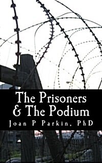 The Prisoners and the Podium (Paperback)