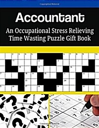 Accountant an Occupational Stress Relieving Time Wasting Puzzle Gift Book (Paperback)