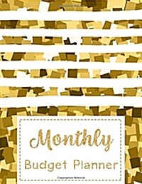 Monthly Budget Planner: Budget Planning, Weekly Expense Tracker Bill Organizer Notebook Business Money Personal Finance Journal Planning Workb (Paperback)