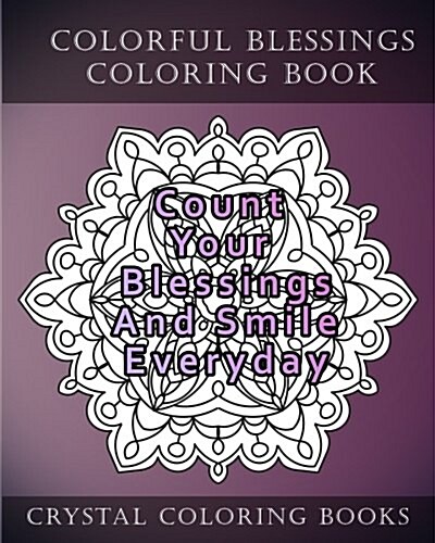 Colorful Blessings Coloring Book: 20 Colorful Blessing Quote Mandala Coloring Pages for Adults (Paperback)