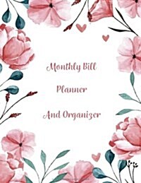 Monthly Bill Planner and Organizer: Finance Monthly & Weekly Budget Planner Expense Tracker Bill Organizer Journal Notebook - Budget Planning - Budget (Paperback)