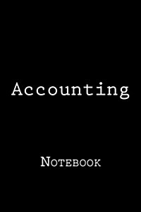 Accounting: Notebook, 150 Lined Pages, Softcover, 6 X 9 (Paperback)