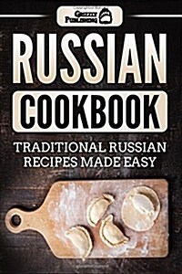 Russian Cookbook: Traditional Russian Recipes Made Easy (Paperback)
