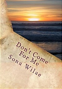 Dont Come For Me: The eye of my storm (Paperback)