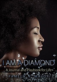 I Am a Diamond: A Journal and Playbook for Life (Paperback)