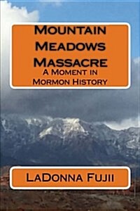 Mountain Meadows Massacre (Paperback)