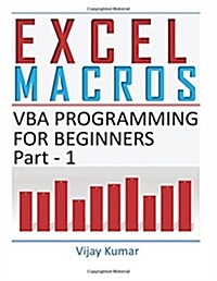 Excel Macros: VBA Programming for Beginners Part 1 (Paperback)