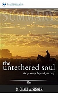 Summary: The Untethered Soul: The Journey Beyond Yourself (Paperback)