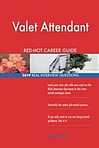 Valet Attendant Red-Hot Career Guide; 2619 Real Interview Questions (Paperback)