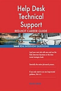 Help Desk Technical Support Red-Hot Career Guide; 2668 Real Interview Questions (Paperback)