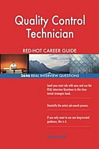 Quality Control Technician Red-Hot Career Guide; 2646 Real Interview Questions (Paperback)